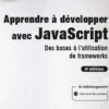 Apprendre à développer avec JavaScript. Des bases à l'utilisation de frameworks, 4e édition, Christian Vigouroux