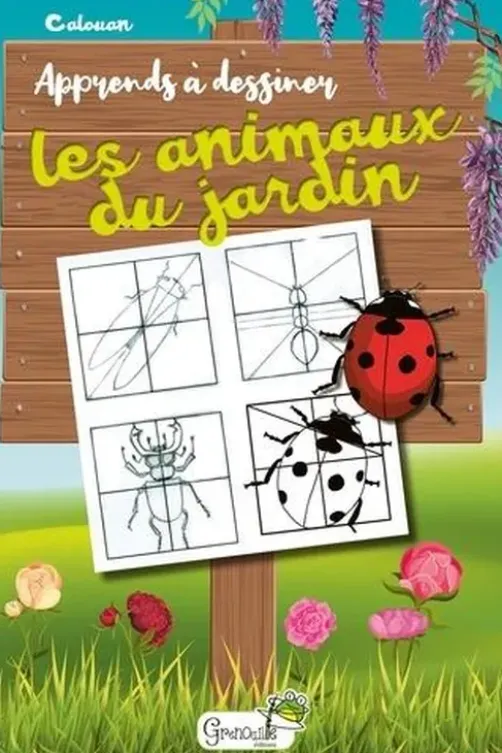 Apprends à dessiner les animaux du jardin, Calouan