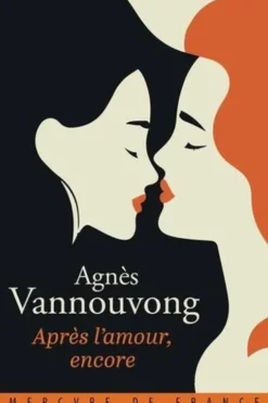 Après l'amour, encore, Agnès Vannouvong