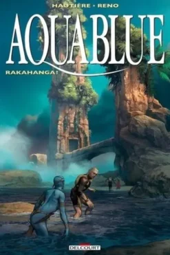 Aquablue Tome 16 : Rakahanga !, Régis Hautière