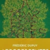 Arborescentes Tome 1, Frédéric Dupuy