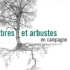 Arbres et arbustes en campagne. 2e édition, David Dellas