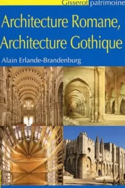 Architecture romane, architecture gothique, Alain Erlande-Brandenburg