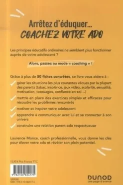 Arrêtez d'éduquer... Coachez votre ado. 50 conseils pour une relation ado/adulte harmonieuse, Laurence Monce