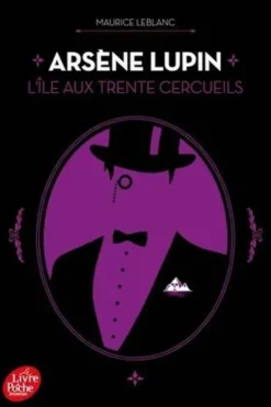 Arsène Lupin : L'ile aux trente cercueils, Maurice Leblanc