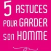 5 astuces pour garder son homme, Jacqueline Nguimbous