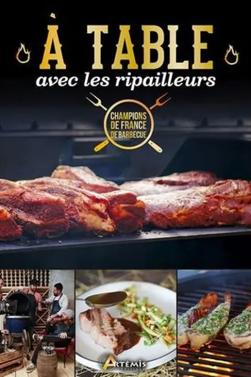 A table avec les Ripailleurs. Les meilleures recettes des champions de France de barbecue, Romain Gibert