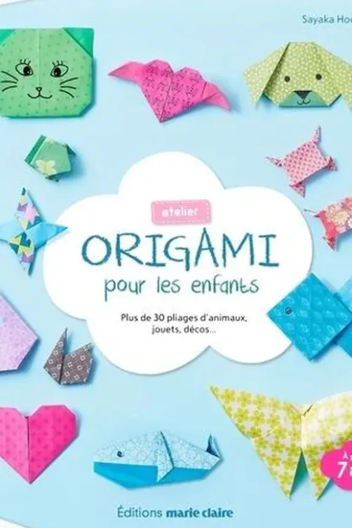 Atelier origami pour les enfants. Plus de 30 pliages d'animaux, jouets, décos..., Sayaka Hodoshima