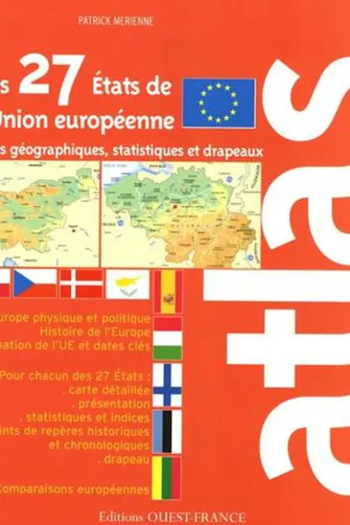 Atlas des 27 Etats de l'Union européenne. Cartes, statistiques et drapeaux, Patrick Mérienne