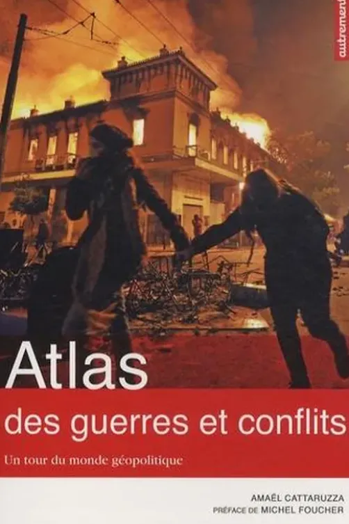 Atlas des guerres et conflits. Un tour du monde géopolitique, Amaël Cattaruzza