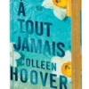 A tout jamais. Edition collector, Colleen Hoover