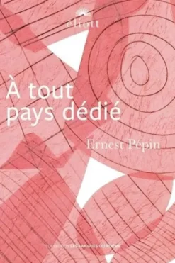 A tout pays dédié, Ernest Pépin
