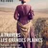 A travers les grandes plaines. Une jeune institutrice à la conquête de l'Ouest, Sarah Raymond Herndon
