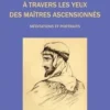 A travers les yeux des Maîtres Ascensionnés. Méditations et Portraits, David Anrias