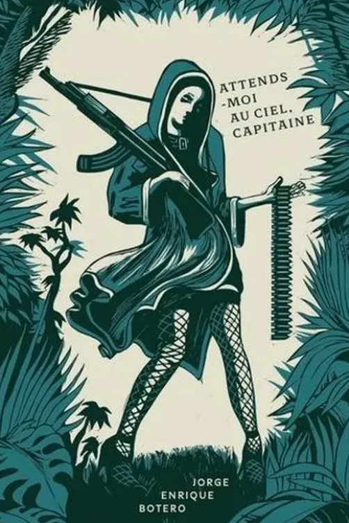 Attends-moi au ciel, capitaine !, Jorge Enrique Botero