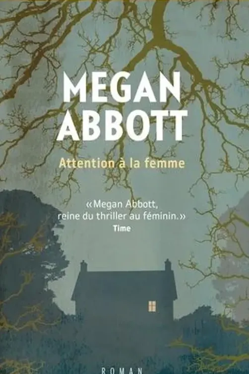Attention à la femme, Megan Abbott