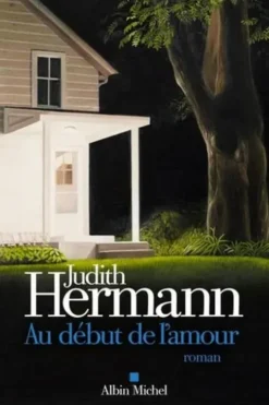Au début de l'amour, Judith Hermann