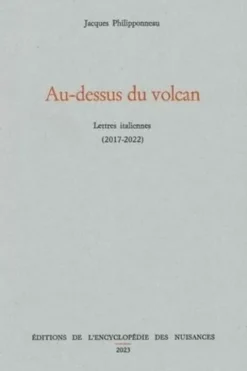 Au-dessus du volcan. Lettres italiennes (2017-2022), Jacques Philipponneau