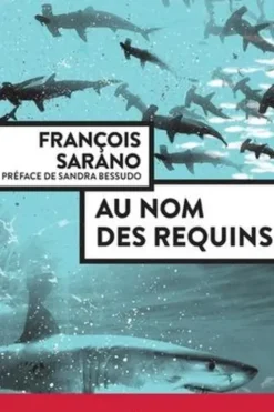 Au nom des requins, François Sarano
