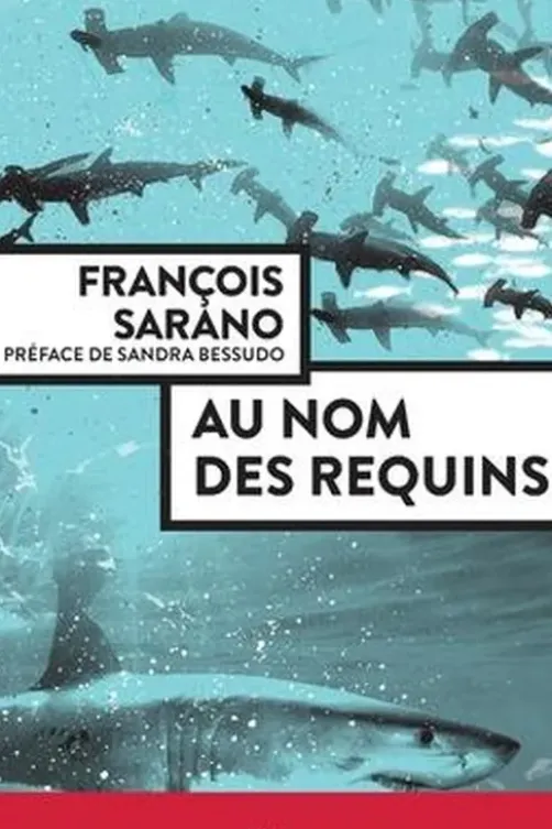 Au nom des requins, François Sarano