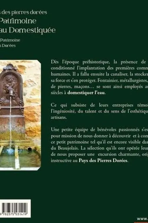 Au pays des Pierres Dorées. Petit Patrimoine de l’Eau domestiquée, Patrimoine des Pierres Dorées