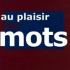 Au plaisir des mots, Claude Duneton