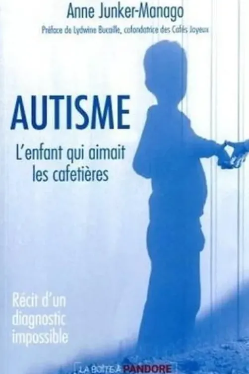 Autisme. Récit d'un diagnostic impossible, Anne Junker-Manago