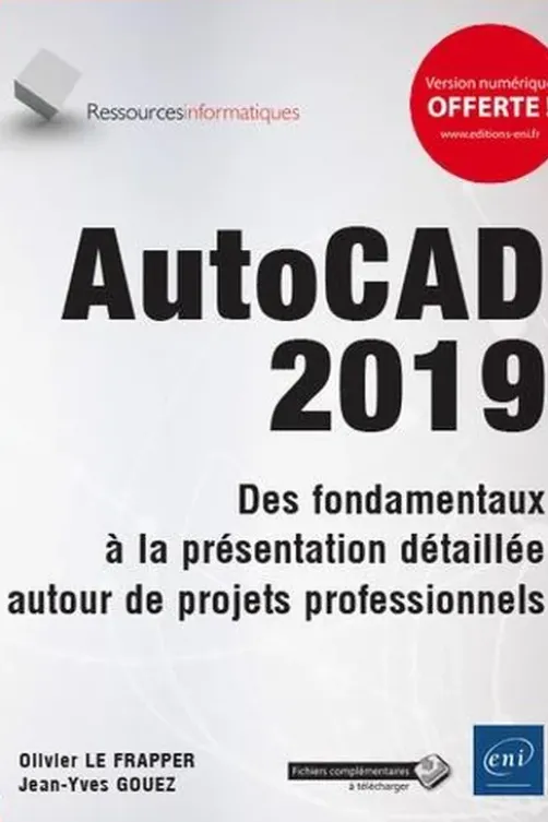 AutoCAD 2019. Des fondamentaux à la présentation détaillée autour de projets professionnels, Olivier Le Frapper