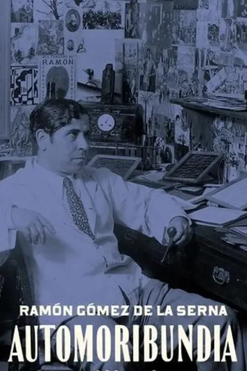 Automoribundia (1888-1948), Ramon Gomez de la Serna