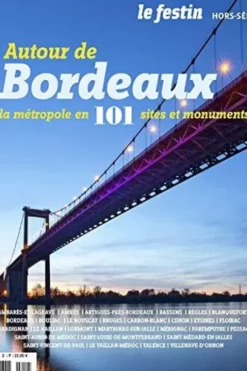 Autour de Bordeaux : la métropole en 101 sites et monuments, Collectif