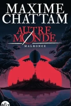 Autre-Monde Tome 2 : Malronce, Maxime Chattam