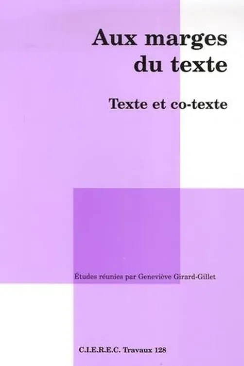 Aux marges du texte. Texte et co-texte, Geneviève Girard-Gillet