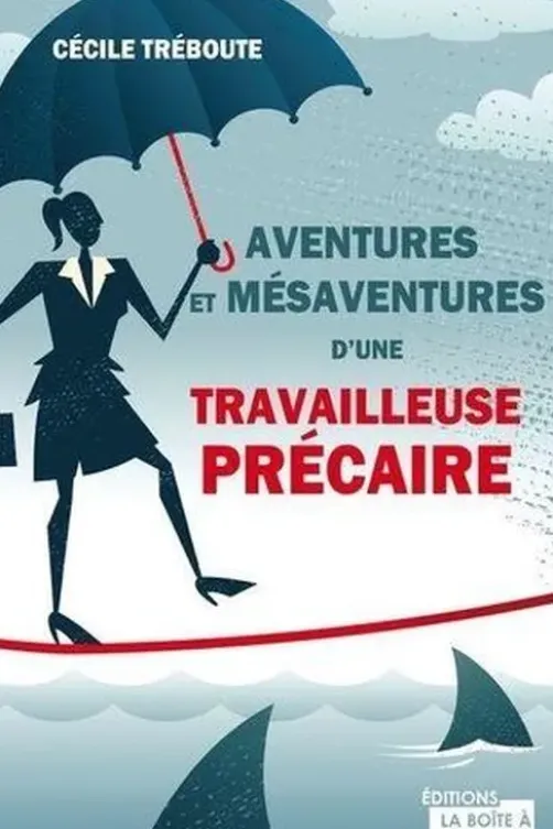 Aventures et mésaventures d'une travailleuse précaire, Cécile Tréboute