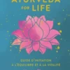 Ayurveda for life. Guide d'initiation à l'équilibre et à la vitalité, Monica Bloom