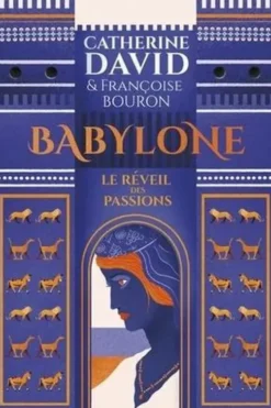 Babylone. Le réveil des passions, Catherine David