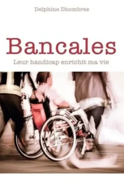 Bancales. Leur handicap enrichit ma vie, Delphine Dhombres