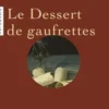 Baugin, Le Dessert de gaufrettes, Daniel Kay