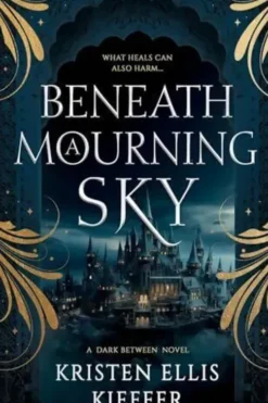 Beneath a mourning sky, Kristen Ellis Kieffer