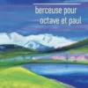 Berceuse pour Octave et Paul, Arthur Cahn