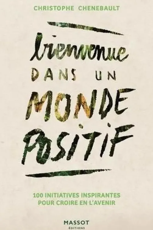 Bienvenue dans un monde positif, Christophe Chenebault