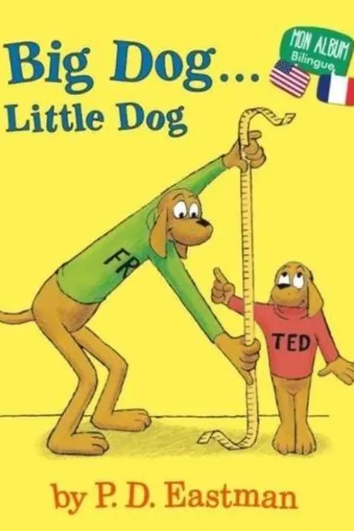 Big Dog... Little Dog. Edition bilingue français-anglais, Philip-D Eastman