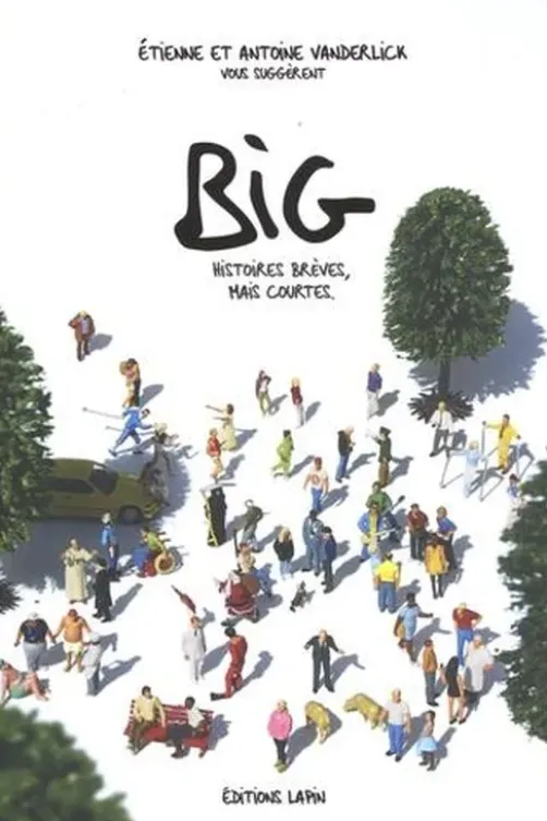 Big Tome 2 : Histoires brèves, mais courtes, Etienne Vanderlick