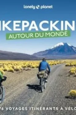 Bikepacking autour du monde. 76 voyages itinérants à vélo, Miles Arbour