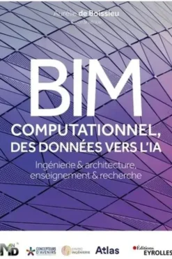 BIM computationnel, des données vers l'IA. Ingénierie & architecture, enseignement & recherche, Aurélie de Boissieu