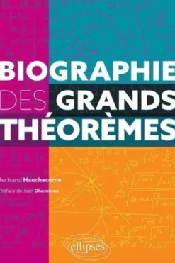 Biographie des grands théorèmes, Bertrand Hauchecorne
