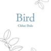 Bird, Chloé Dole