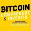Bitcoin : comprendre et investir. Guide pratique des cryptomonnaies : Bitcoin, Ethereum, finance décentralisée, NFT, etc, Philippe Herlin