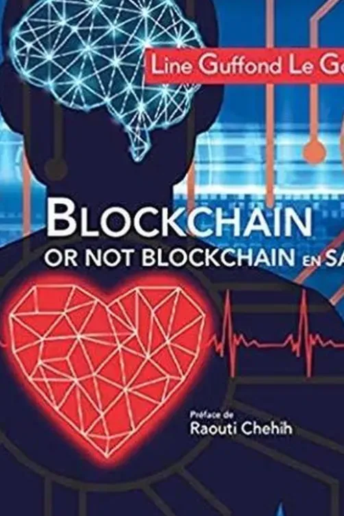 Blockchain or not blockchain en santé ?, Line Guffond Le Goanvic