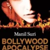 Bollywood Apocalypse, Manil Suri