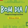 Bom dia ! Portugais du Portugal et du Brésil. Méthode pour débutants A1-A2, Catherine Leterrier